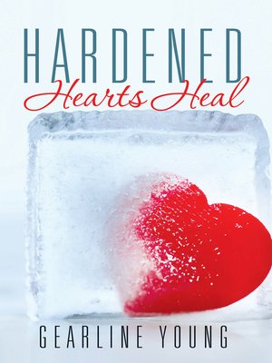 cover image of Hardened Hearts Heal